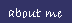 about me